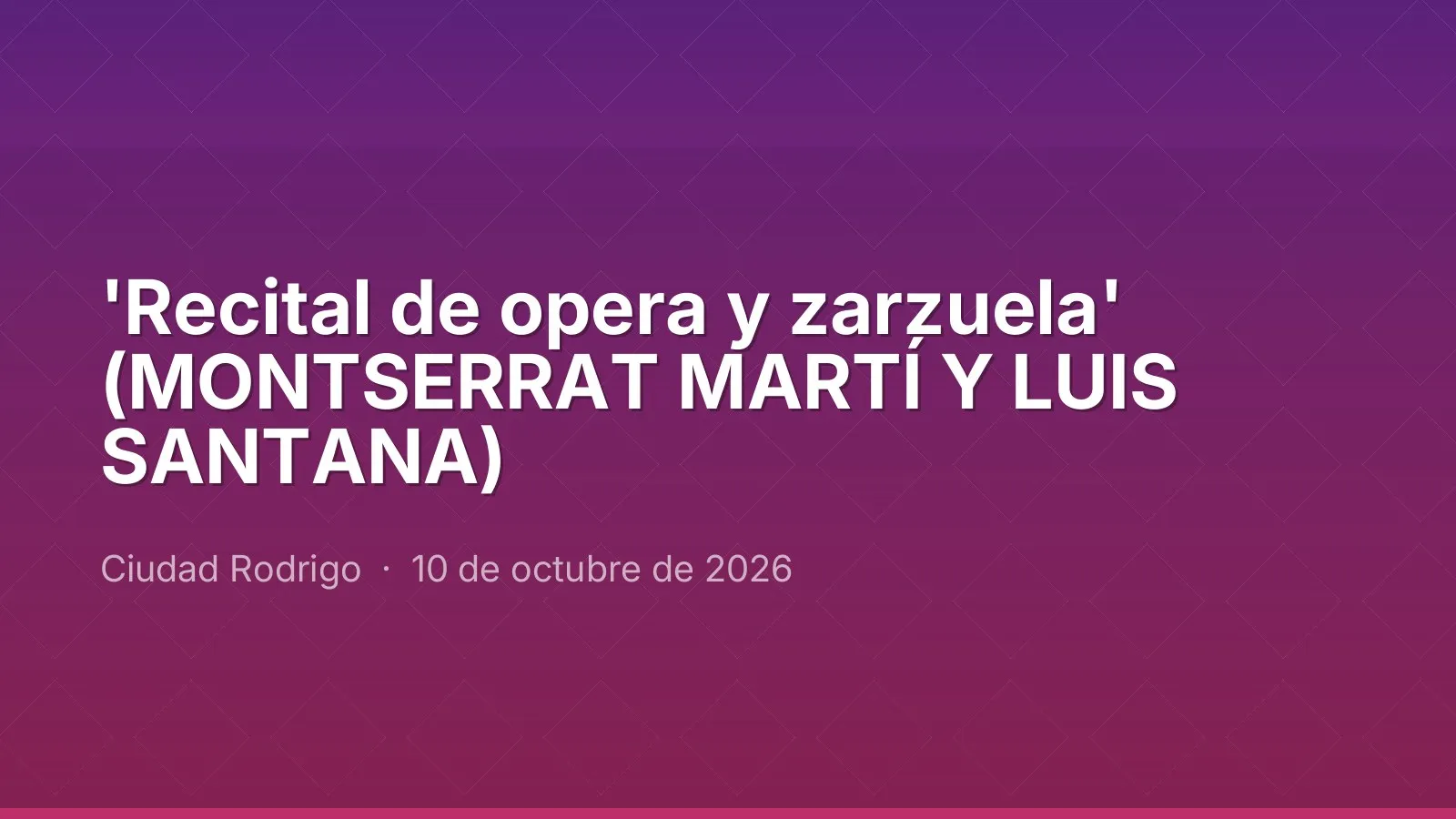'Recital de opera y zarzuela' (MONTSERRAT MARTÍ Y LUIS SANTANA)