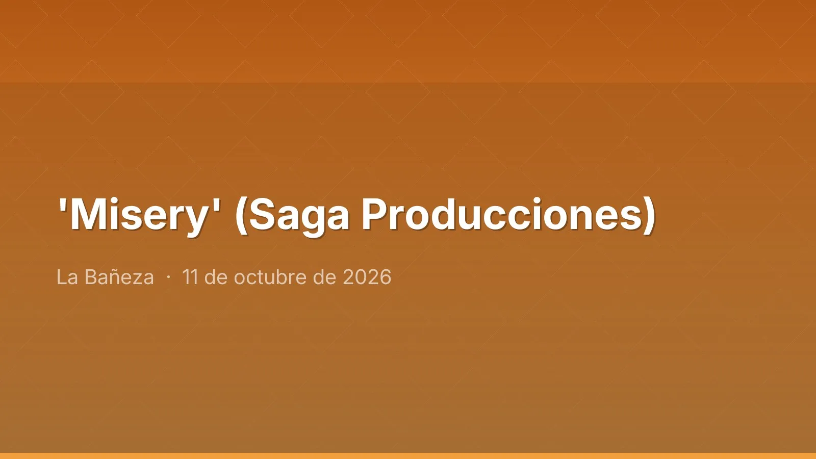 'Misery' (Saga Producciones)