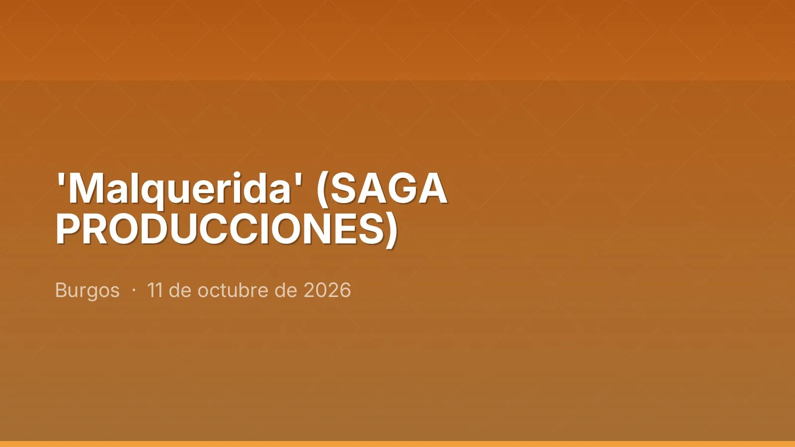 'Malquerida' (SAGA PRODUCCIONES)