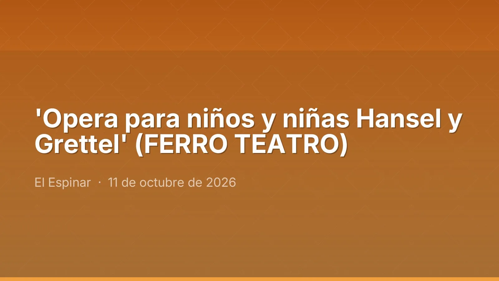 'Opera para niños y niñas Hansel y Grettel' (FERRO TEATRO)