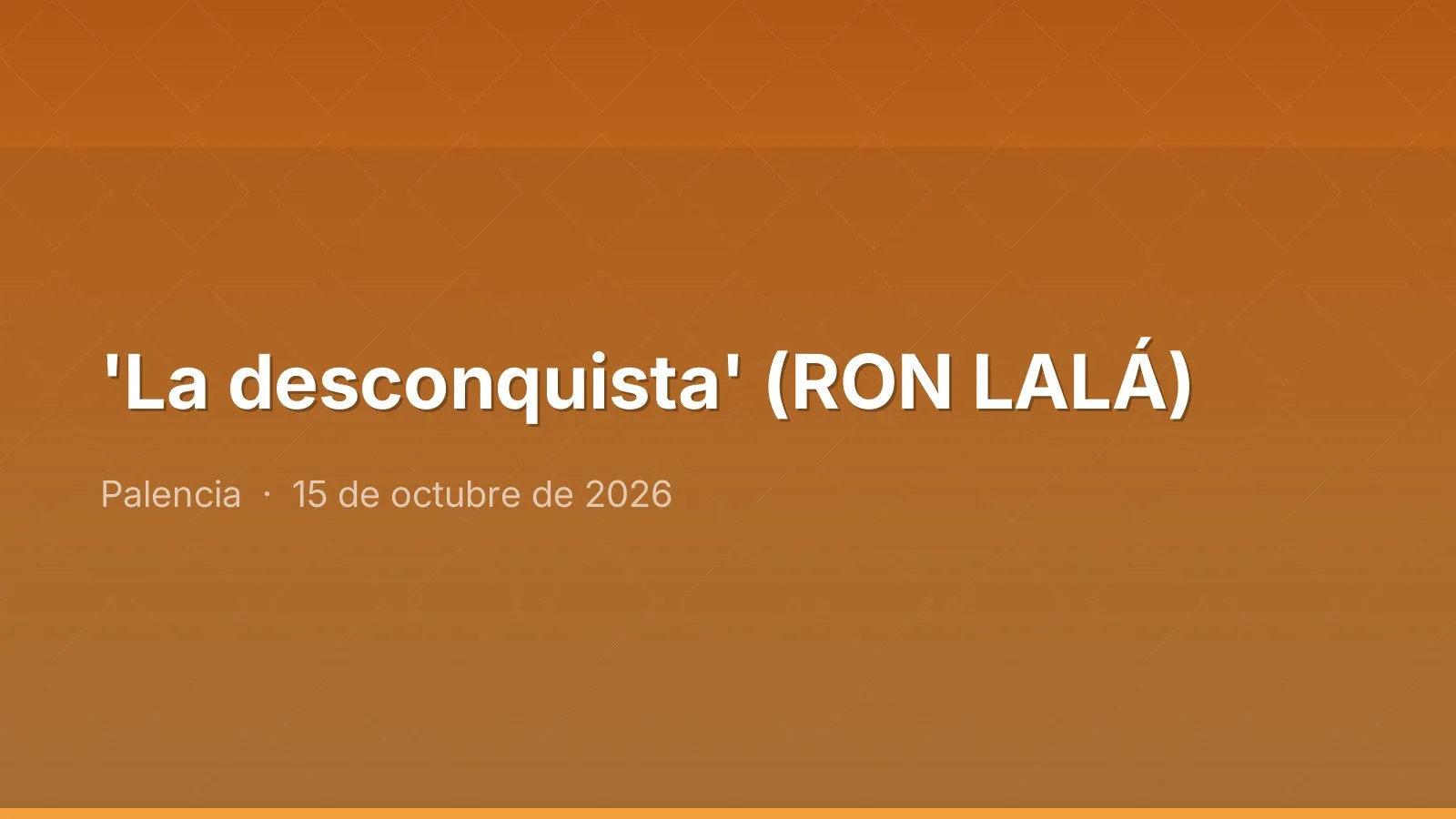 'La desconquista' (RON LALÁ)