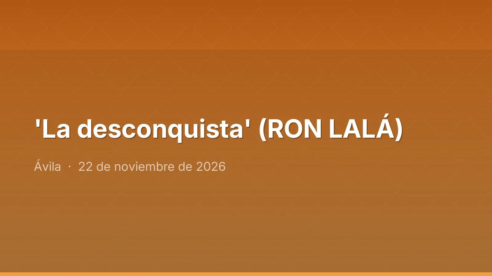 'La desconquista' (RON LALÁ)