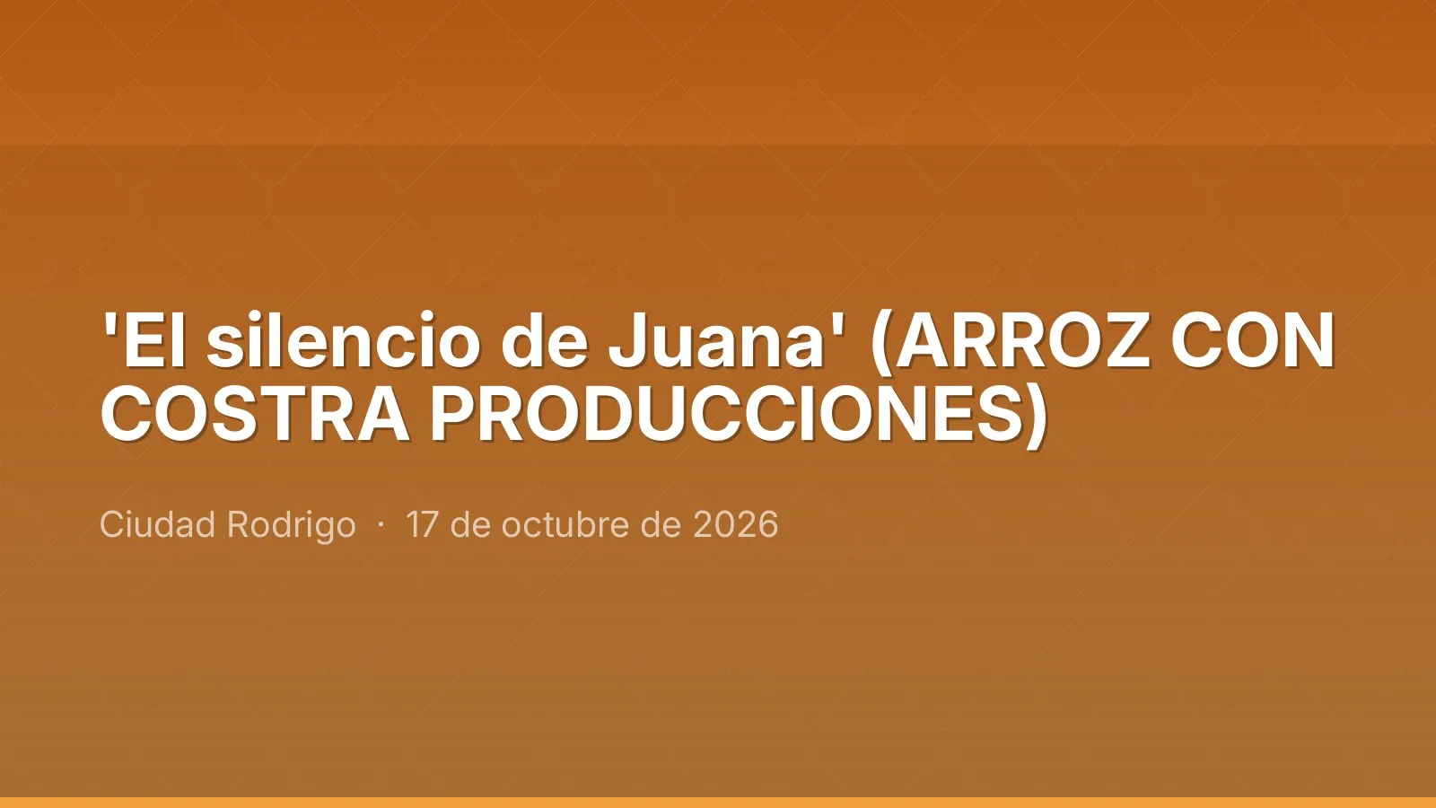 'El silencio de Juana' (ARROZ CON COSTRA PRODUCCIONES)