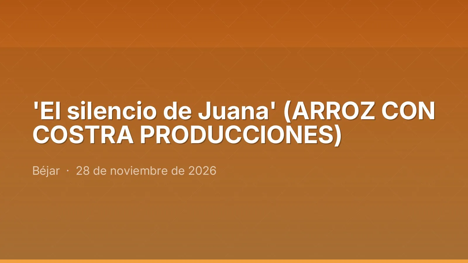 'El silencio de Juana' (ARROZ CON COSTRA PRODUCCIONES)