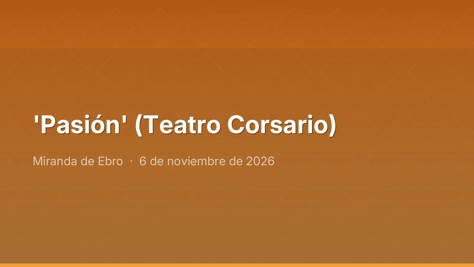 'Pasión' (Teatro Corsario)