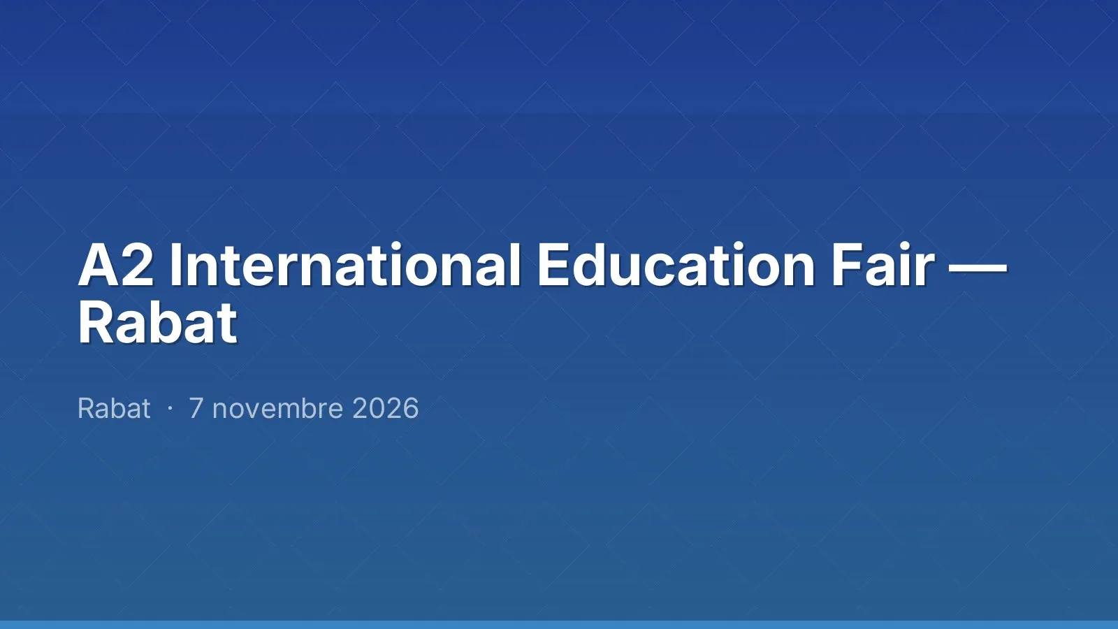 A2 International Education Fair — Rabat