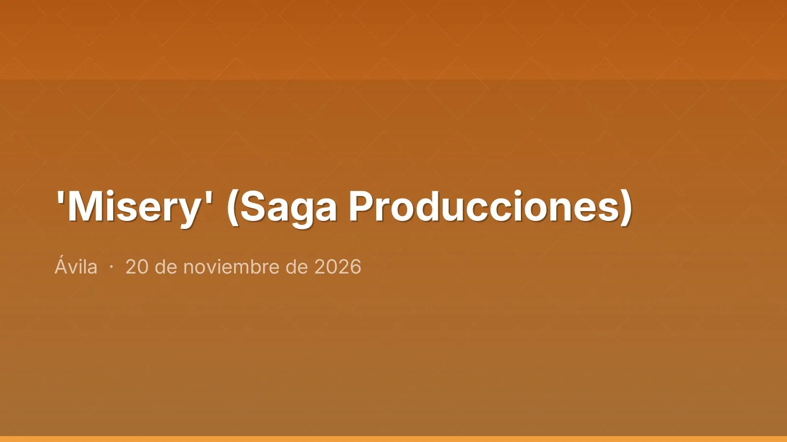 'Misery' (Saga Producciones)