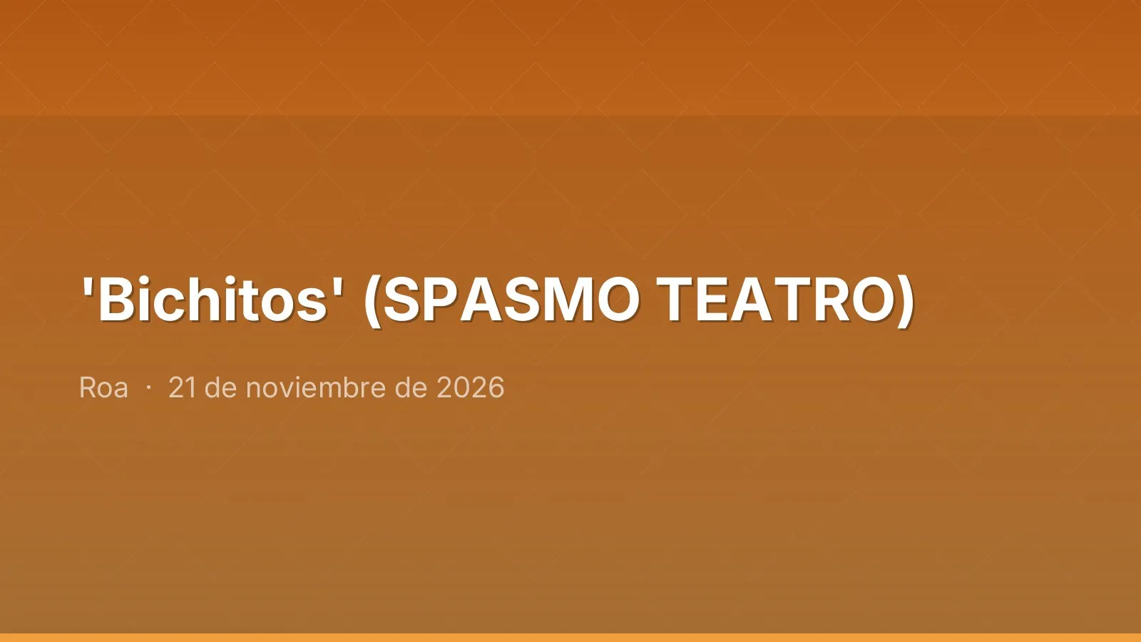 'Bichitos' (SPASMO TEATRO)