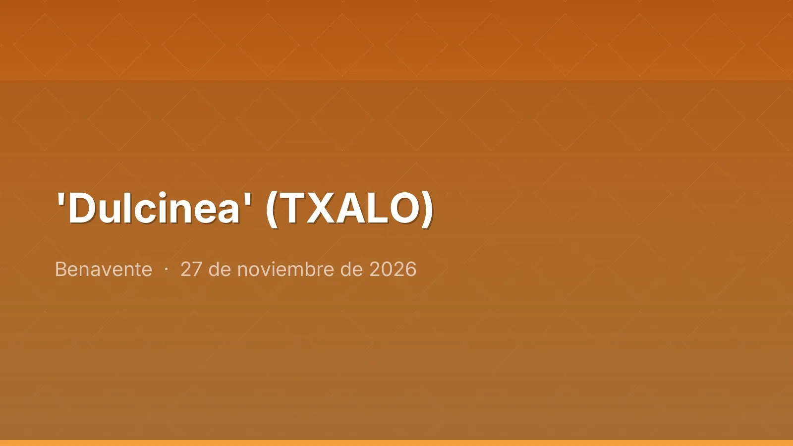 'Dulcinea' (TXALO)