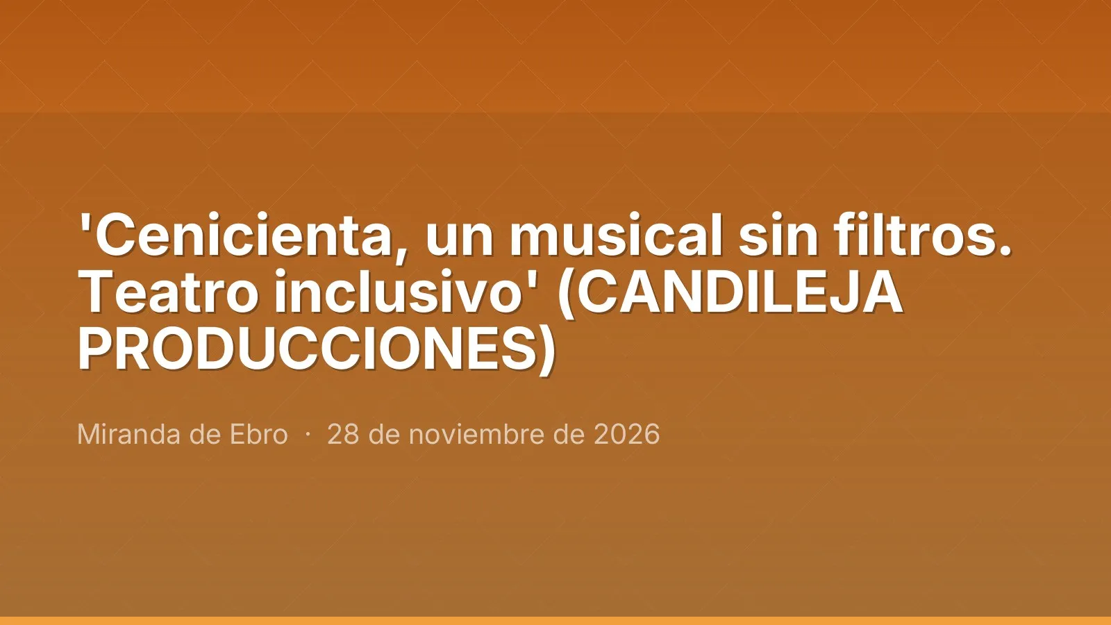 'Cenicienta, un musical sin filtros'. Inclusive theatre (CANDILEJA PRODUCCIONES)