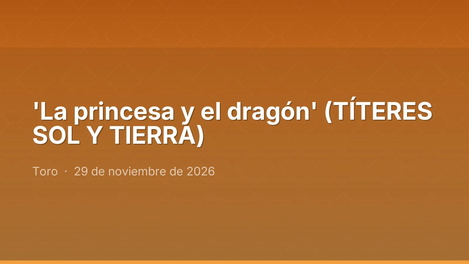 'La princesa y el dragón' (TÍTERES SOL Y TIERRA)