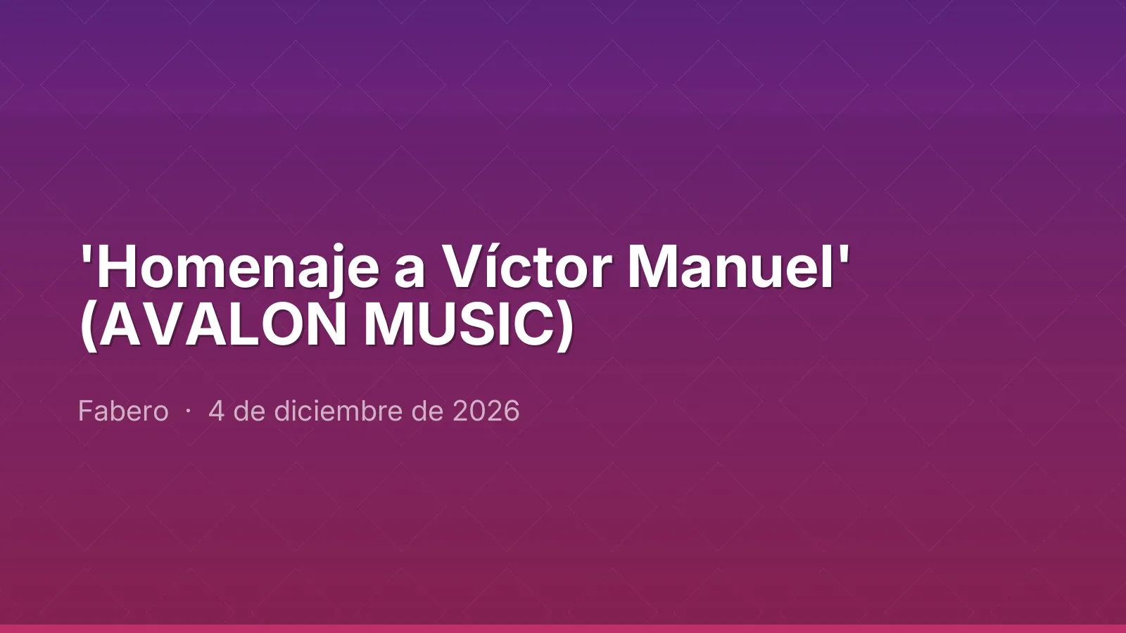 'Homenaje a Víctor Manuel' (AVALON MUSIC)