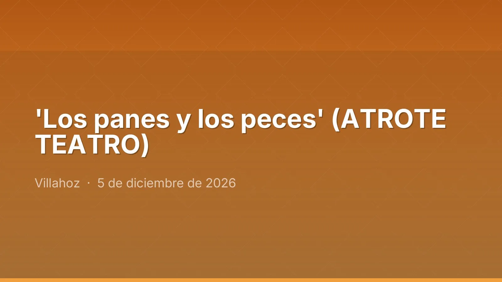 'Los panes y los peces' (ATROTE TEATRO)