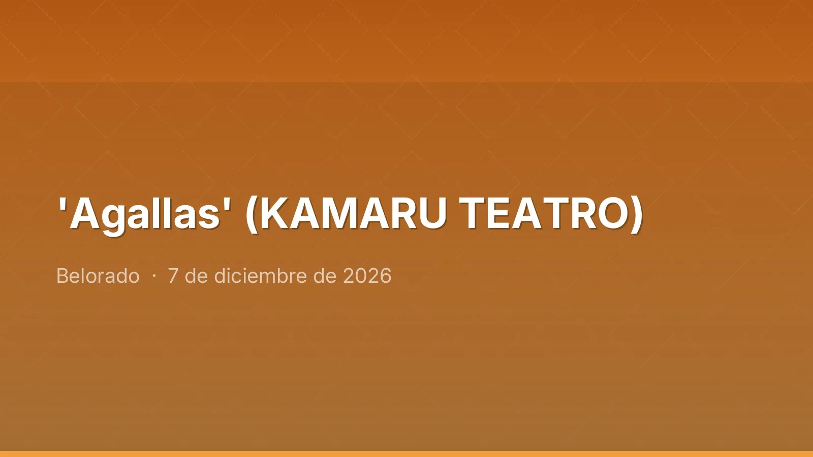 'Agallas' (KAMARU TEATRO)