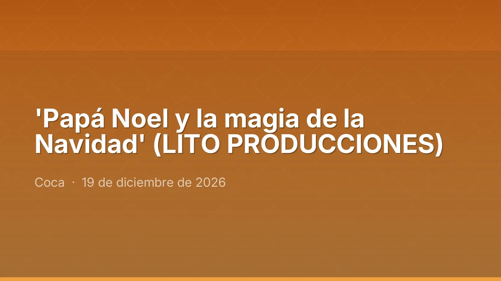 'Papá Noel y la magia de la Navidad' (LITO PRODUCCIONES)