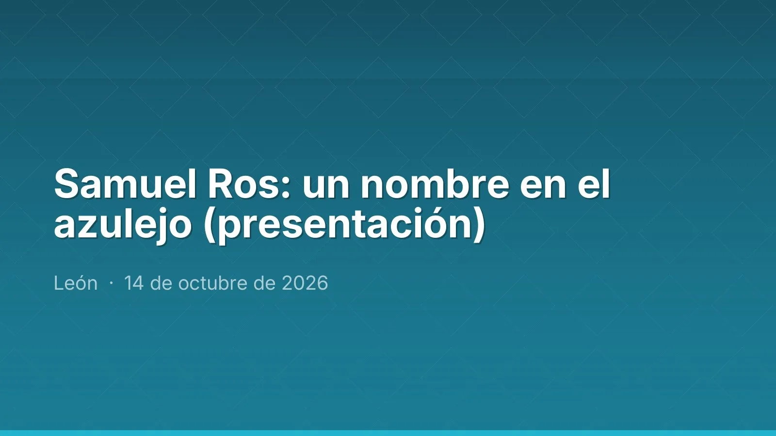 Samuel Ros: un nombre en el azulejo (presentación)