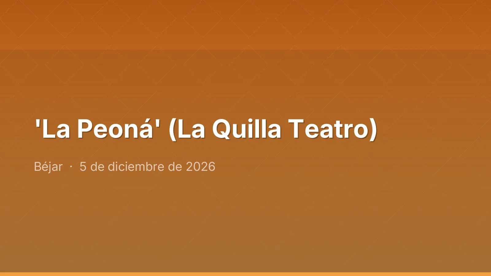 'La Peoná' (La Quilla Teatro)