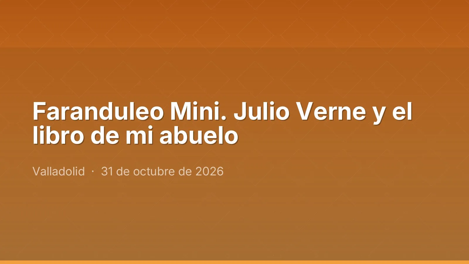 Faranduleo Mini. Julio Verne y el libro de mi abuelo
