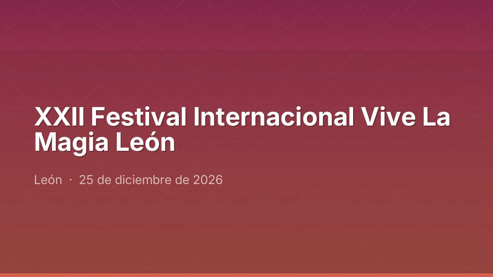 XXII Festival Internacional Vive La Magia León