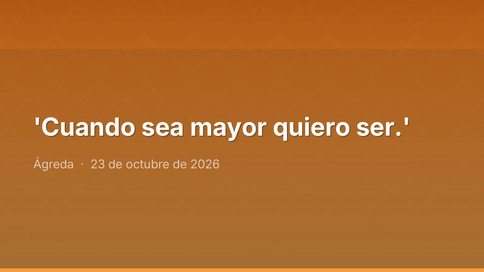 'Cuando sea mayor quiero ser.'