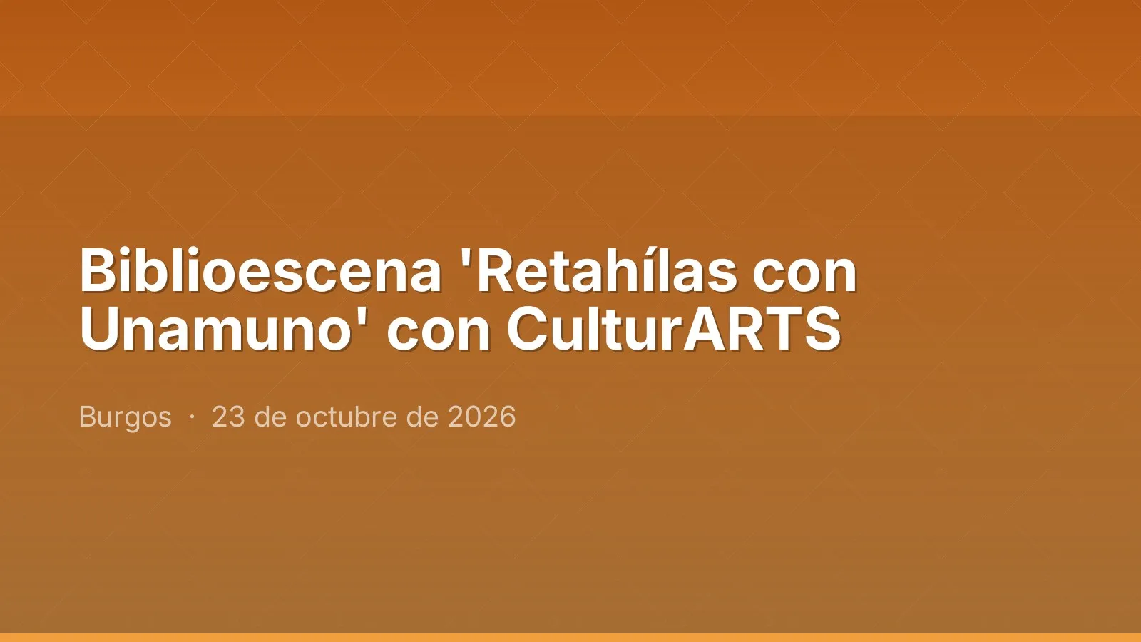 Biblioescena 'Retahílas con Unamuno' con CulturARTS