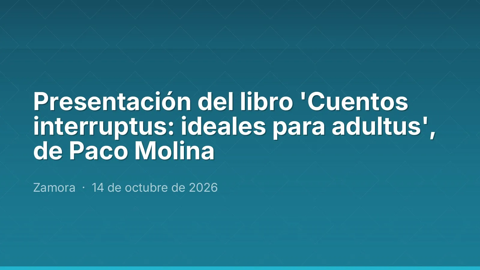 Presentación del libro 'Cuentos interruptus: ideales para adultus', de Paco Molina