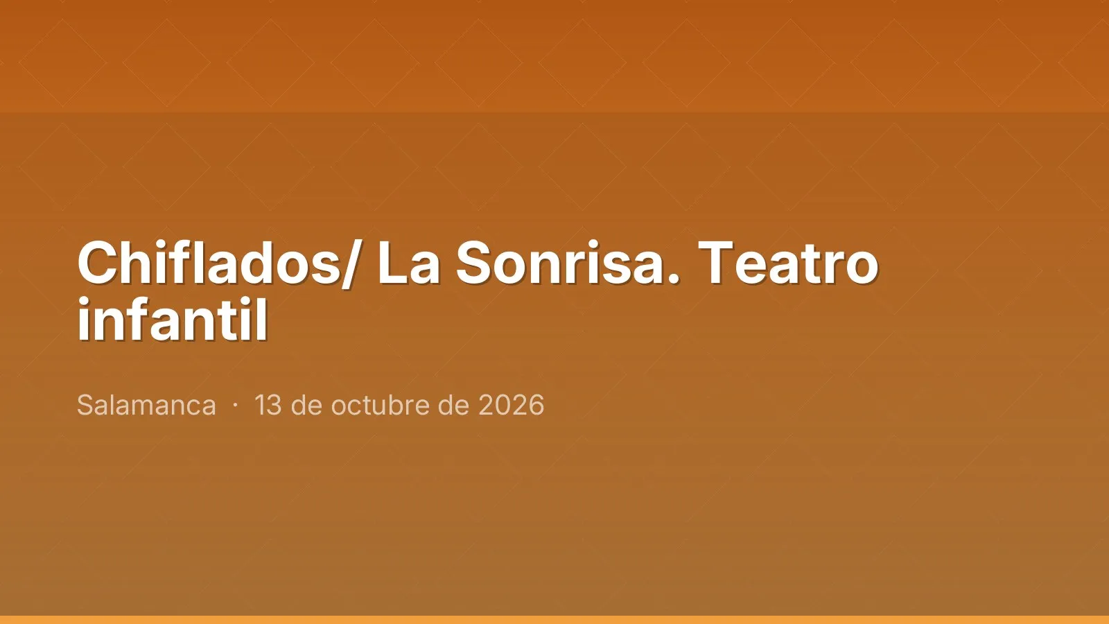 Chiflados/ La Sonrisa. Teatro infantil