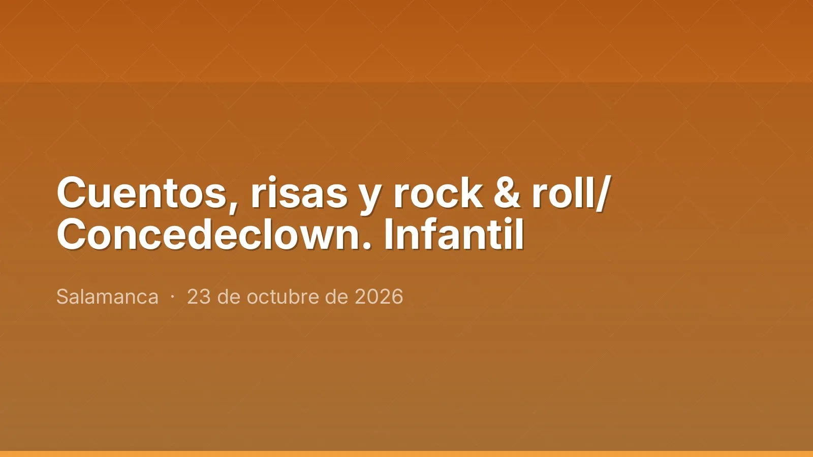 Cuentos, risas y rock & roll/ Concedeclown. Infantil