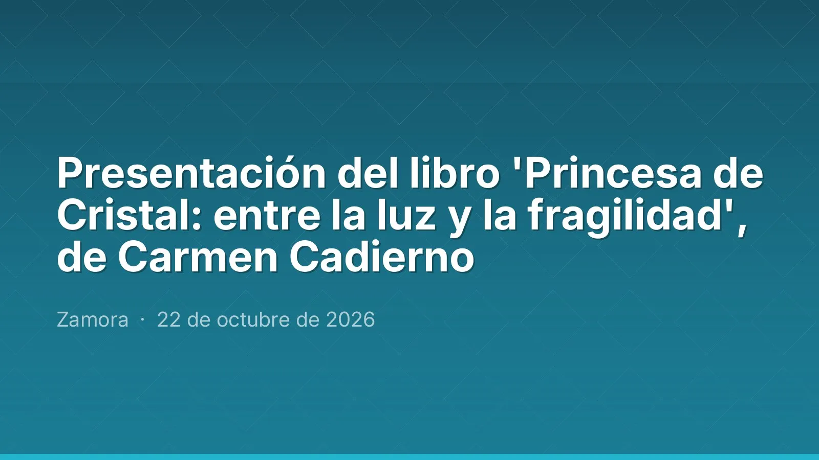 Presentación del libro 'Princesa de Cristal: entre la luz y la fragilidad', de Carmen Cadierno