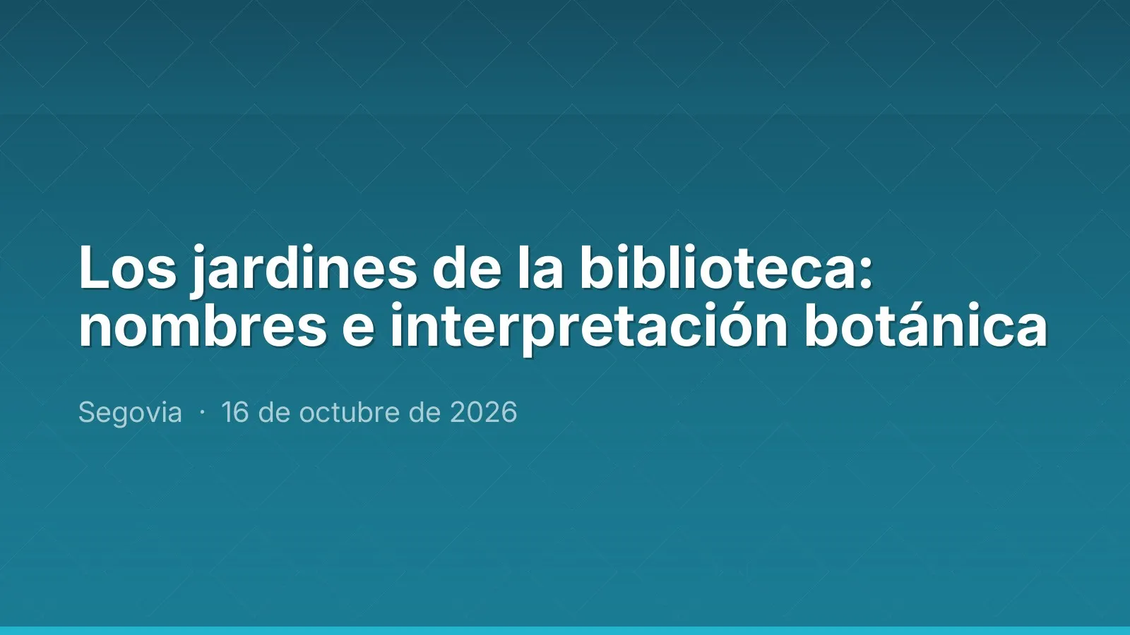 Los jardines de la biblioteca: nombres e interpretación botánica