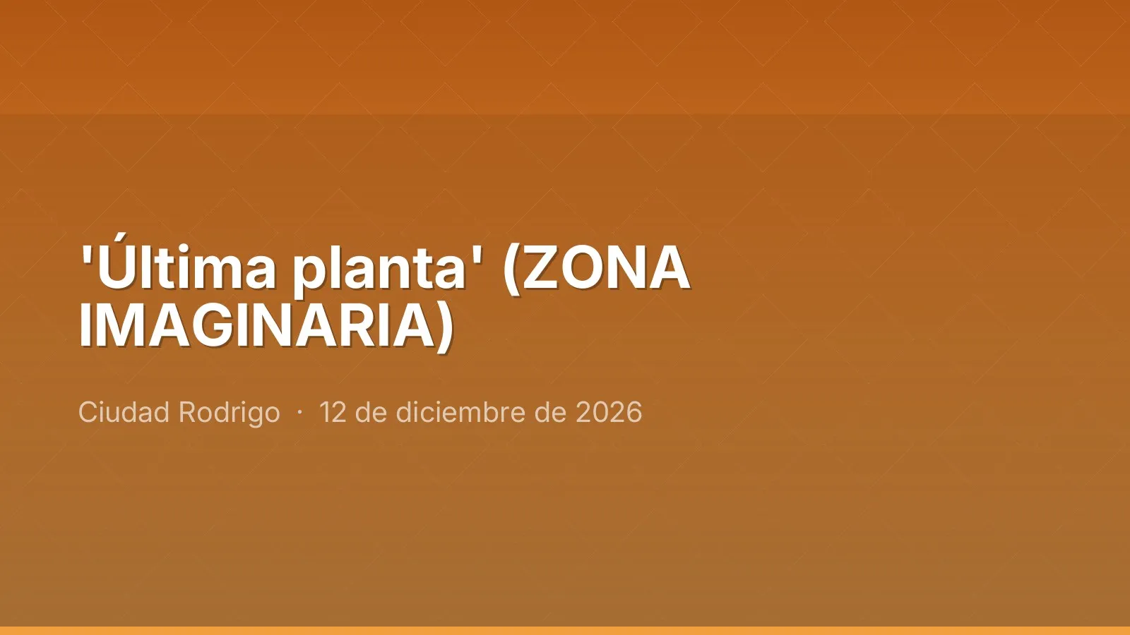'Última planta' (ZONA IMAGINARIA)