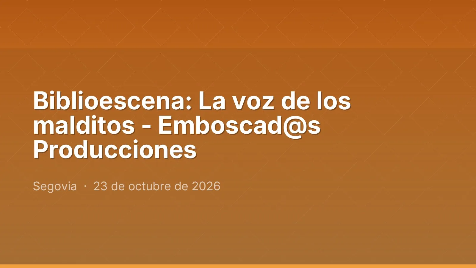 Biblioescena: La voz de los malditos - Emboscad@s Producciones