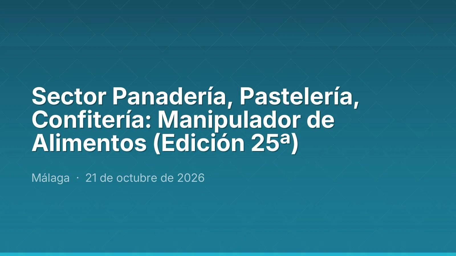 Sector Panadería, Pastelería, Confitería: Manipulador de Alimentos (Edición 25ª)