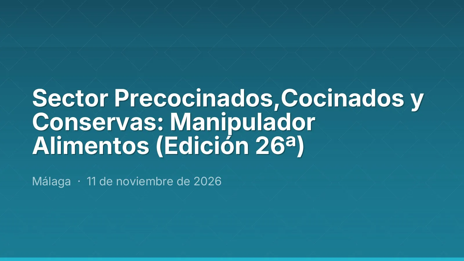 Sector Precocinados,Cocinados y Conservas: Manipulador Alimentos (Edición 26ª)