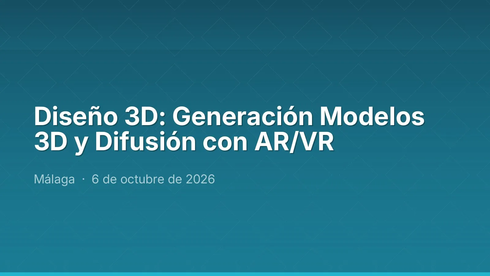 Diseño 3D: Generación Modelos 3D y Difusión con AR/VR