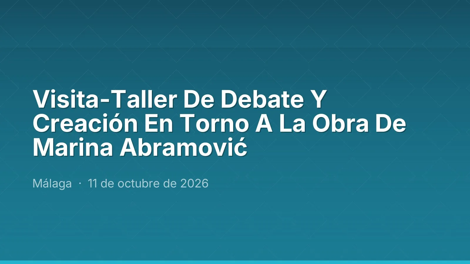 Visita-Taller De Debate Y Creación En Torno A La Obra De Marina Abramović