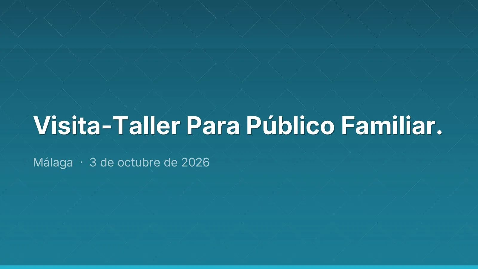 Visita-Taller Para Público Familiar.