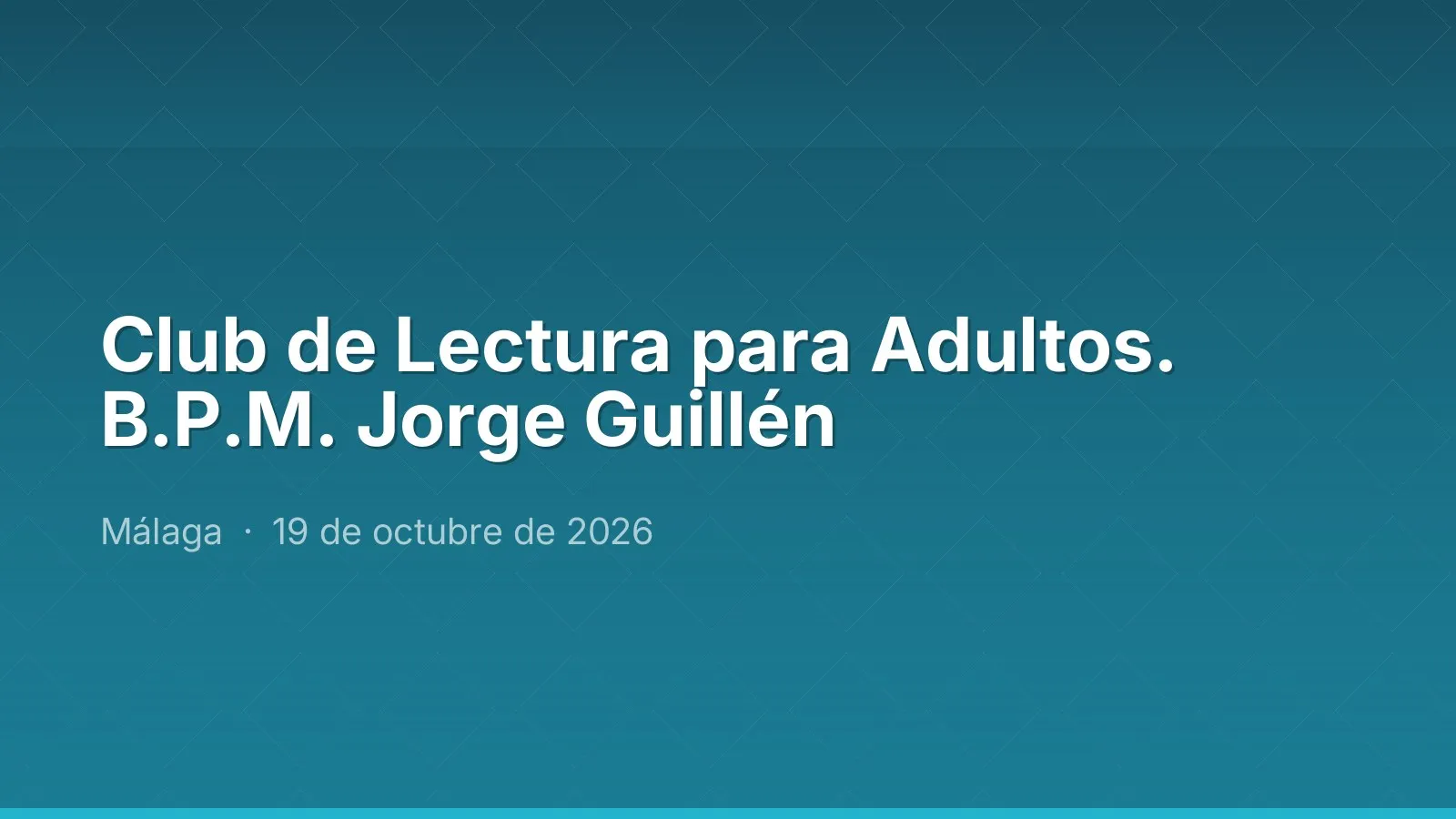 Club de Lectura para Adultos. B.P.M. Jorge Guillén