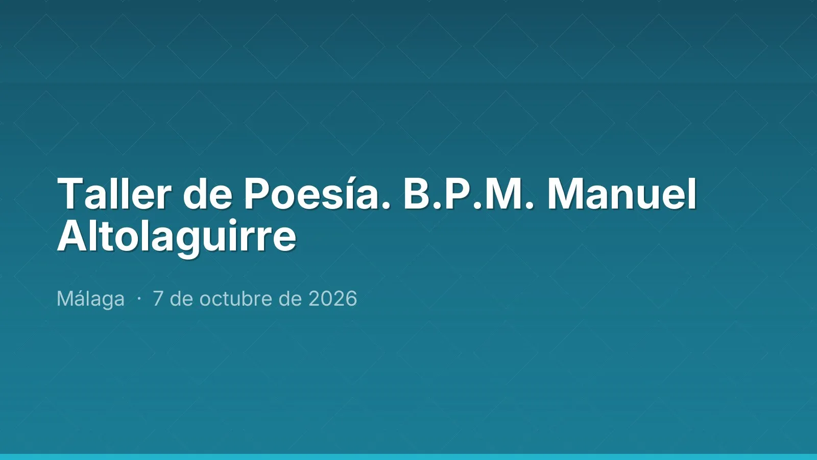 Taller de Poesía. B.P.M. Manuel Altolaguirre