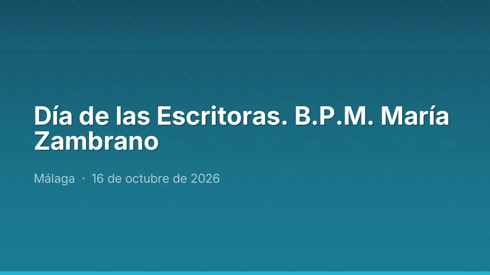 Día de las Escritoras. B.P.M. María Zambrano