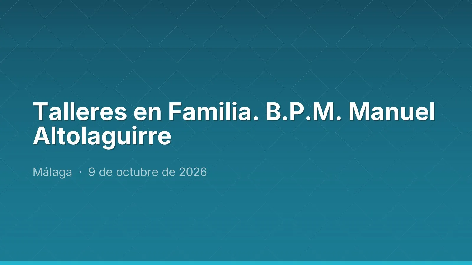 Talleres en Familia. B.P.M. Manuel Altolaguirre