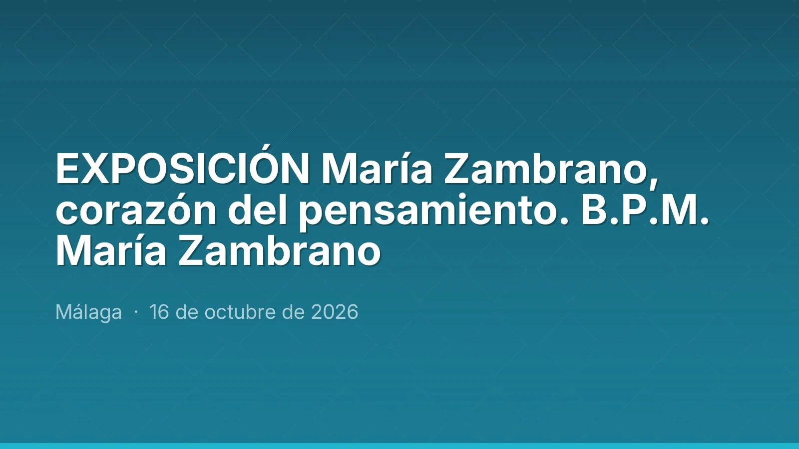 EXPOSICIÓN María Zambrano, corazón del pensamiento. B.P.M. María Zambrano