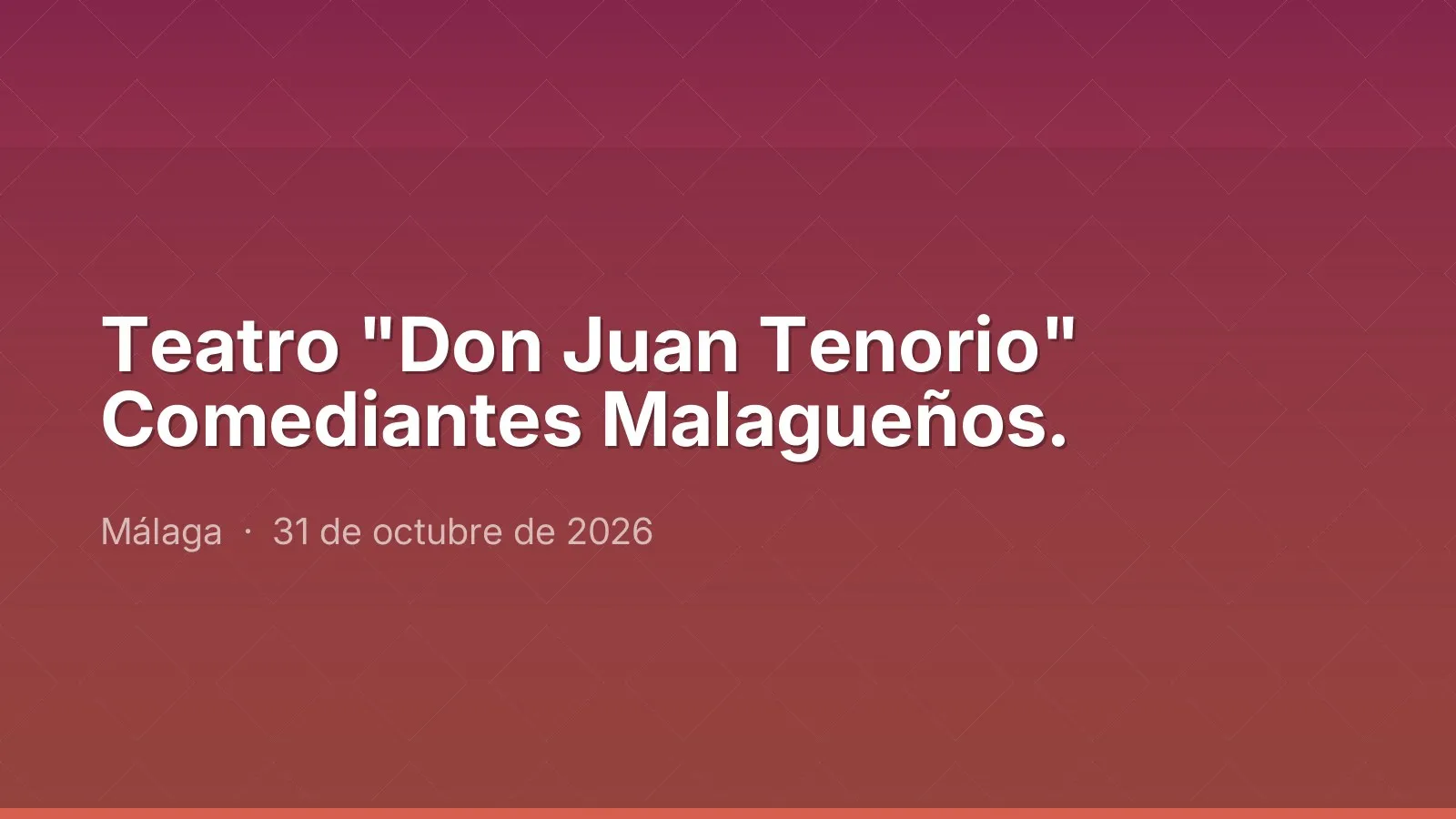 Teatro "Don Juan Tenorio" Comediantes Malagueños.