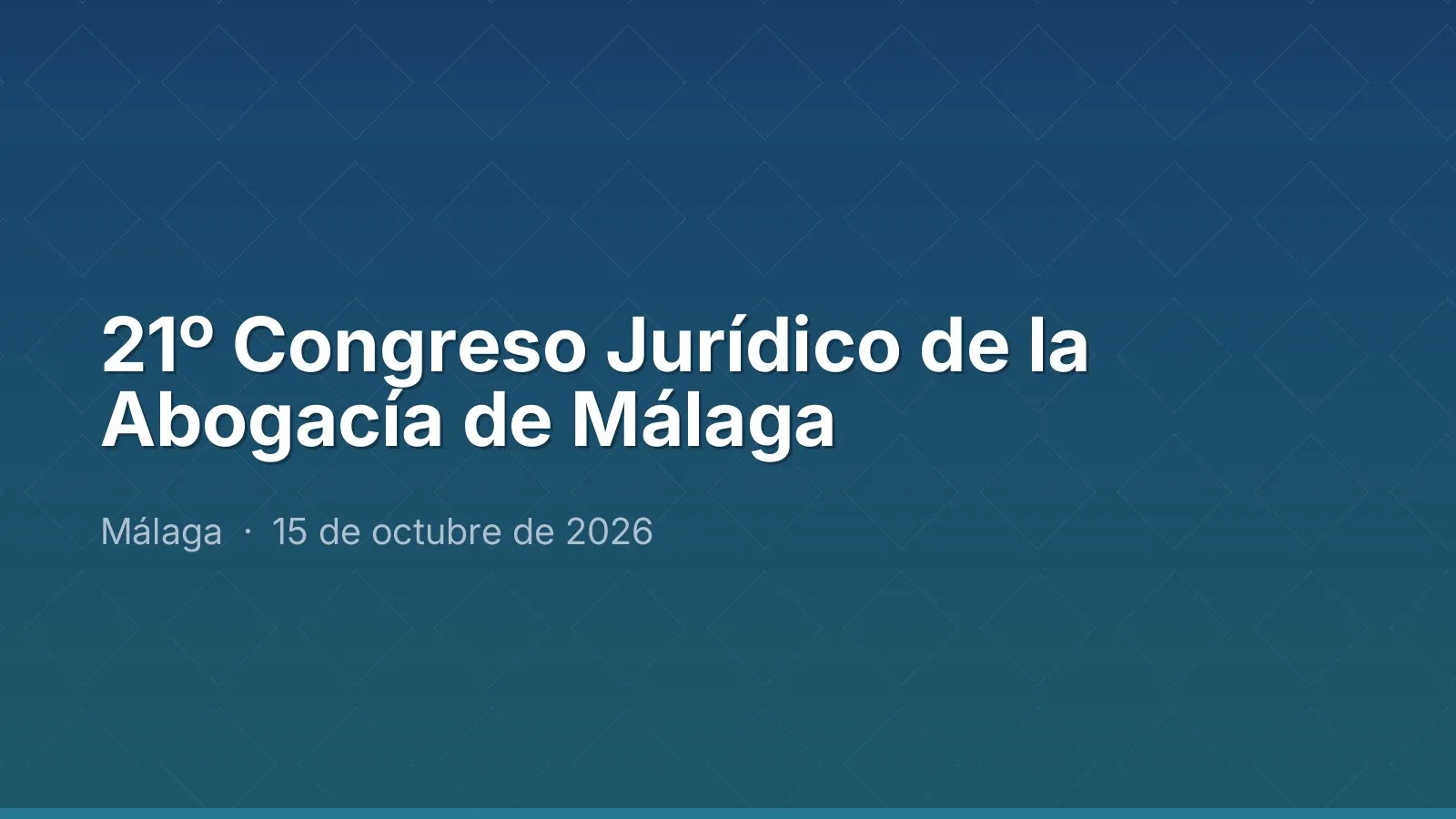 21º Congreso Jurídico de la Abogacía de Málaga