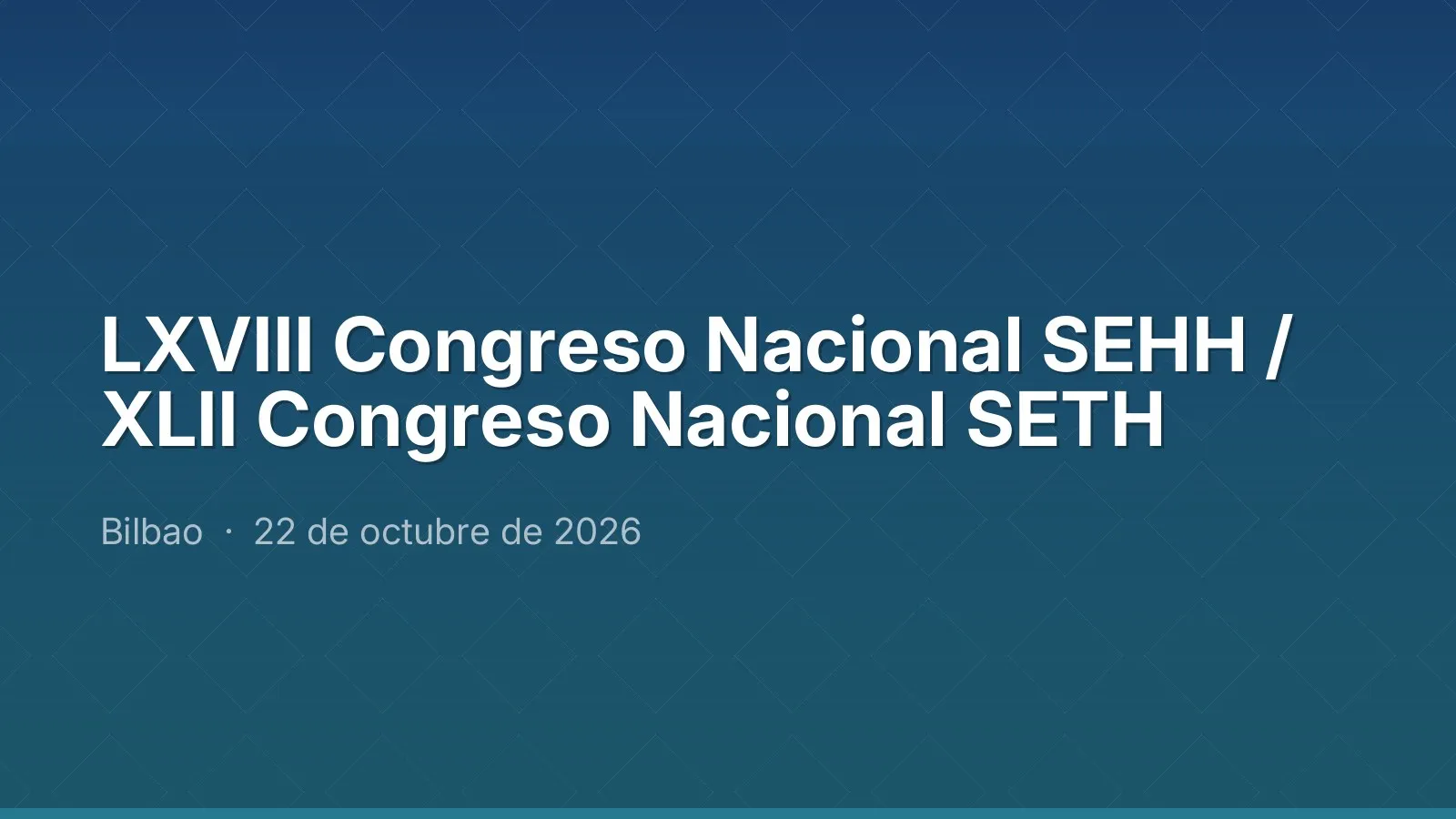 LXVIII Congreso Nacional SEHH / XLII Congreso Nacional SETH