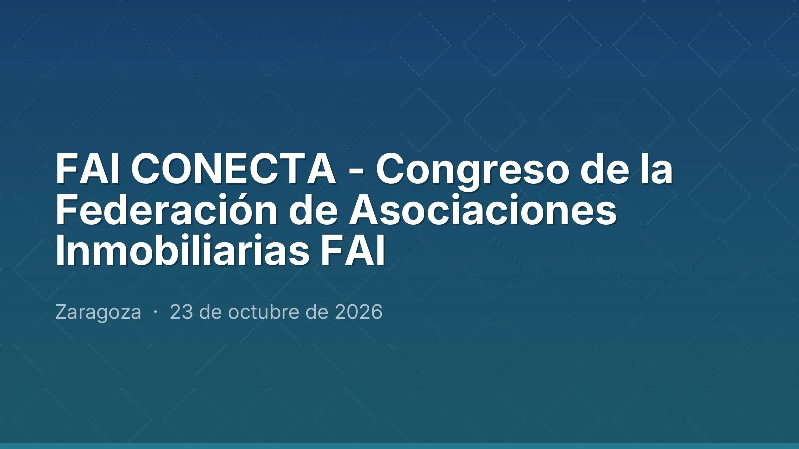 FAI CONECTA - Congress of the Federación de Asociaciones Inmobiliarias FAI