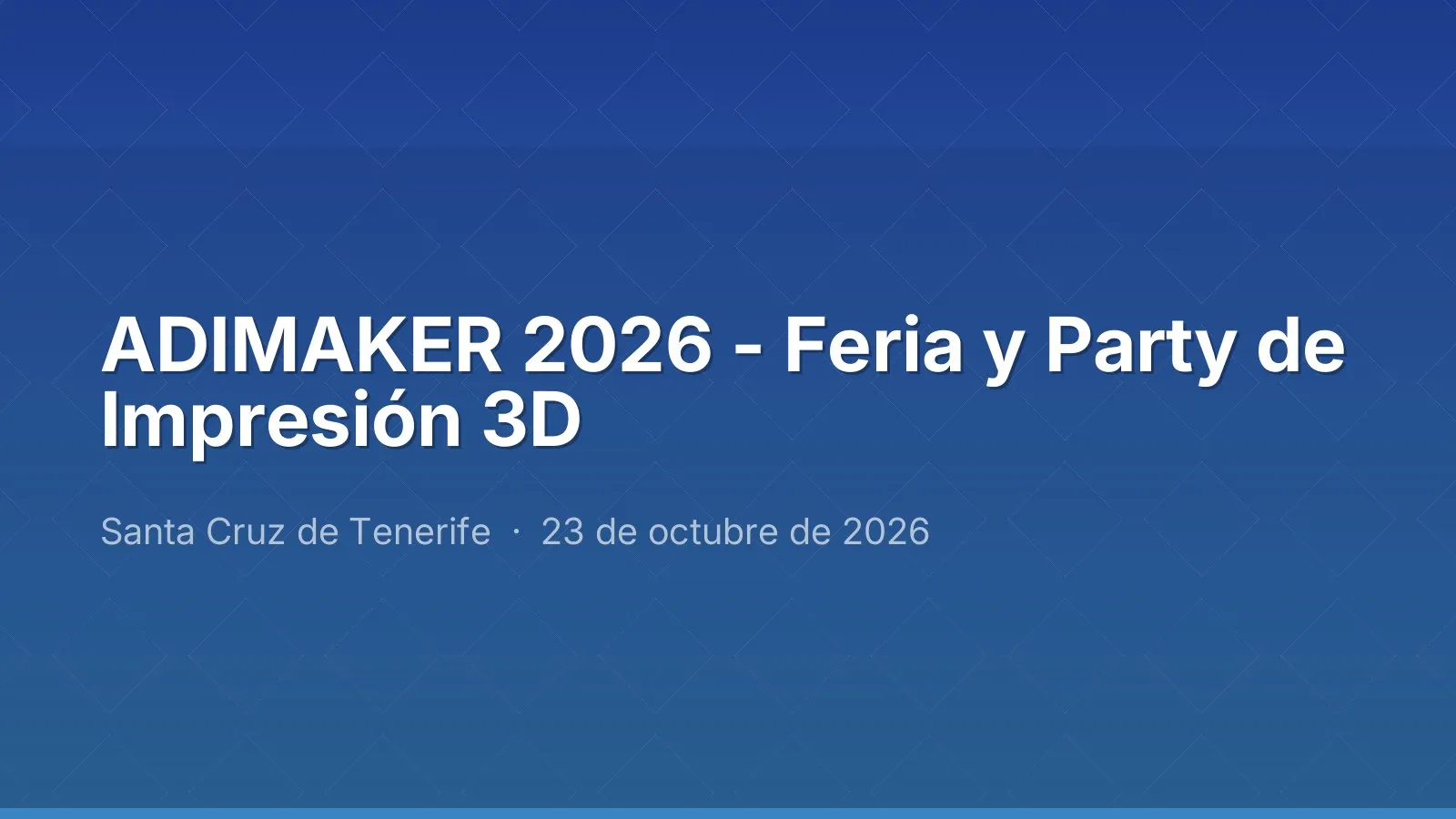 ADIMAKER 2026 - Feria y Party de Impresión 3D