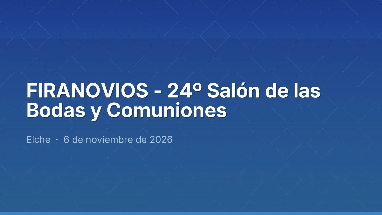 FIRANOVIOS - 24º Salón de las Bodas y Comuniones