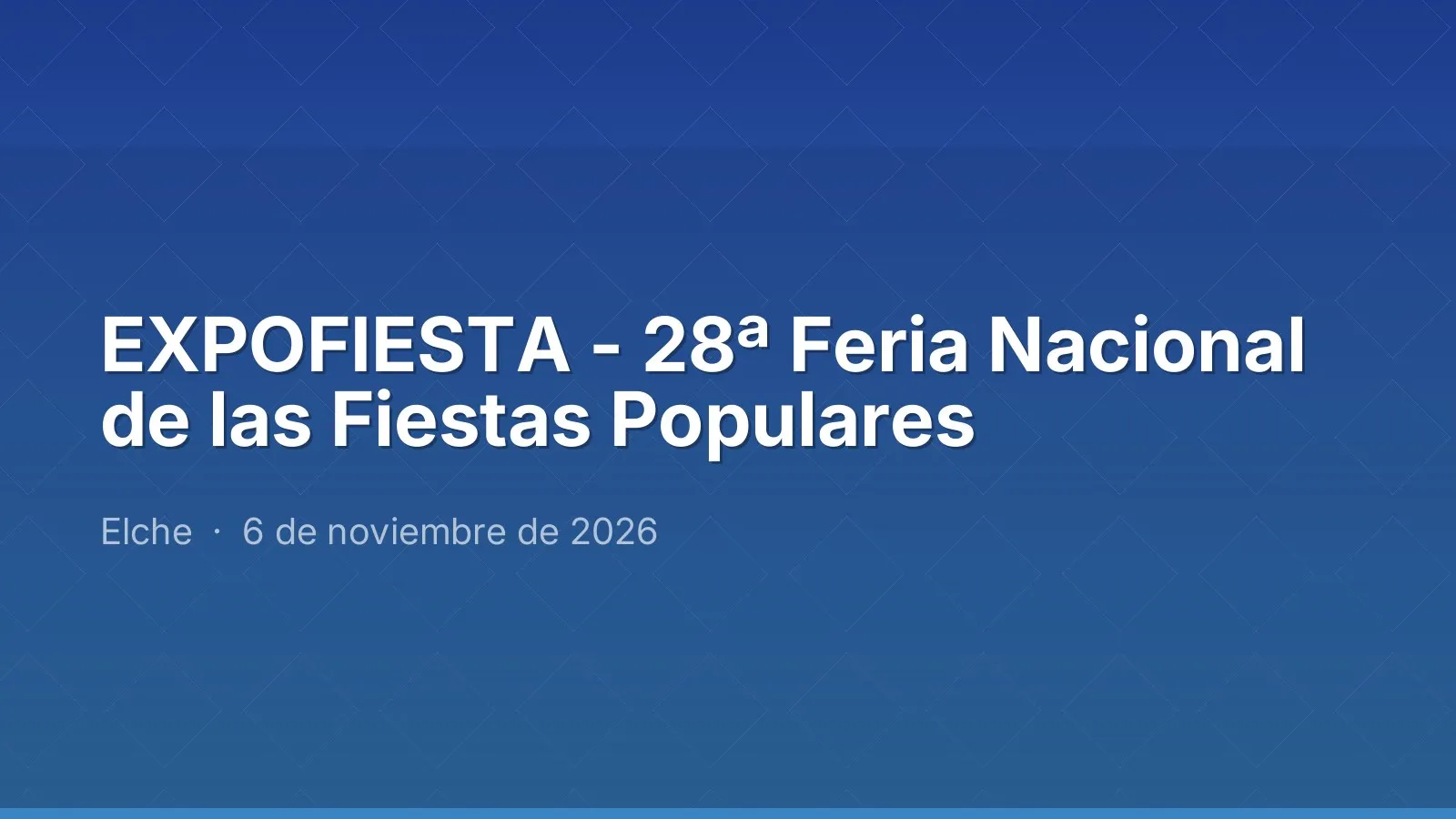 EXPOFIESTA - 28ª Feria Nacional de las Fiestas Populares