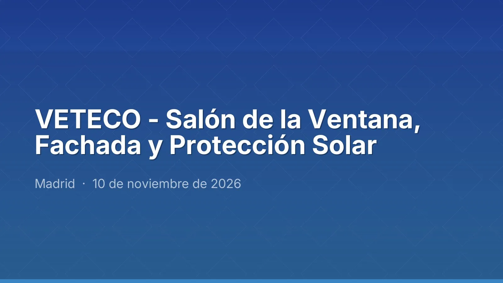 VETECO - Salón de la Ventana, Fachada y Protección Solar